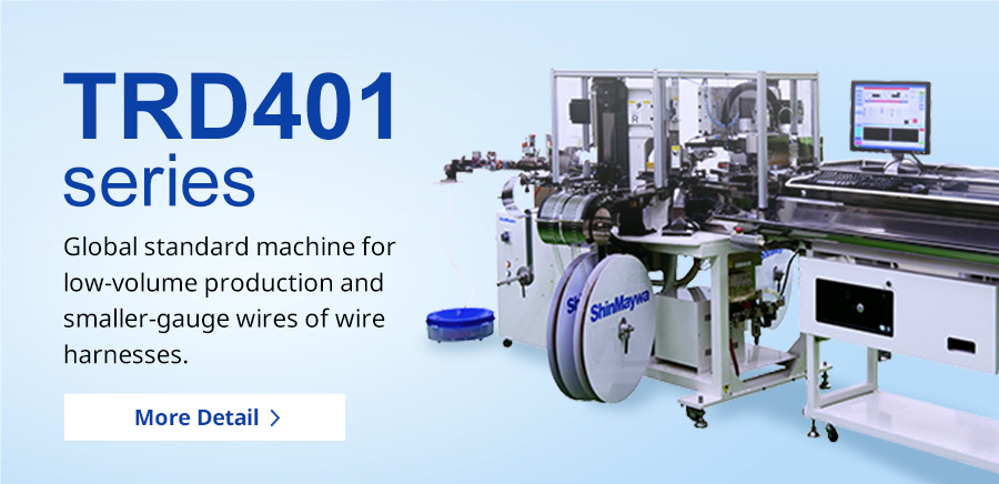 TRD401 series Global standard machine for low-volume production and smaller-gauge wires of wire harnesses.